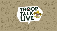 Troop Talk